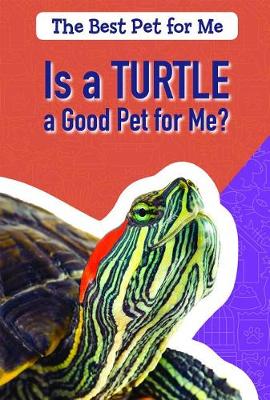 Book cover for Is a Turtle a Good Pet for Me?