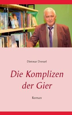 Book cover for Die Komplizen der Gier