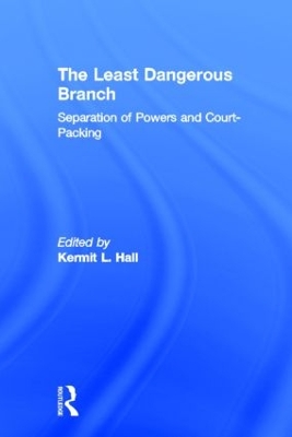 Book cover for The Least Dangerous Branch: Separation of Powers and Court-Packing