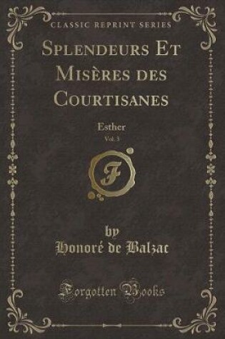 Cover of Splendeurs Et Misères Des Courtisanes, Vol. 3