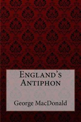Book cover for England's Antiphon George MacDonald