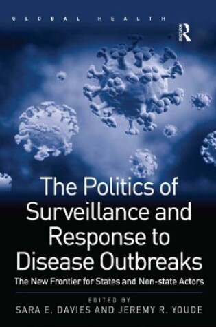 Cover of The Politics of Surveillance and Response to Disease Outbreaks