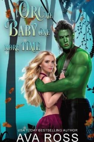 Cover of Orc Me Baby One More Time
