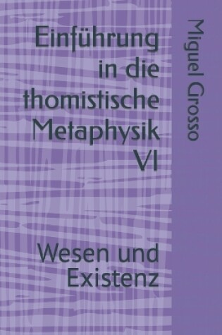 Cover of Einführung in die thomistische Metaphysik VI