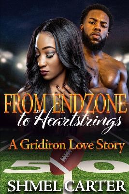 Book cover for FROM ENDZONES to Heartstrings