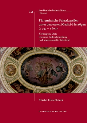 Cover of Florentinische Palastkapellen unter den ersten Medici-Herzoegen (1537-1609)