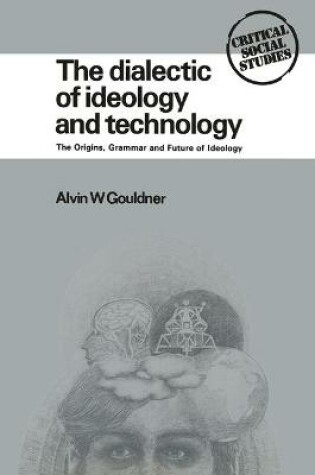 Cover of Dialectic of Ideology and Technology