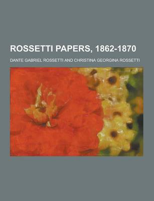 Book cover for Rossetti Papers, 1862-1870