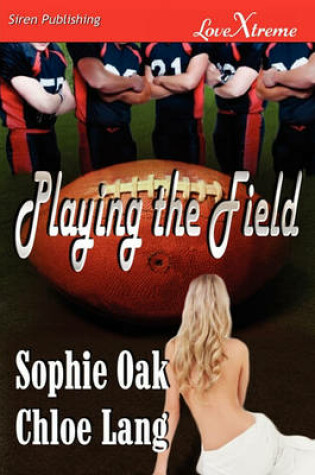 Cover of Playing the Field (Siren Publishing Lovextreme)