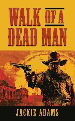 Book cover for Walk of a Dead Man