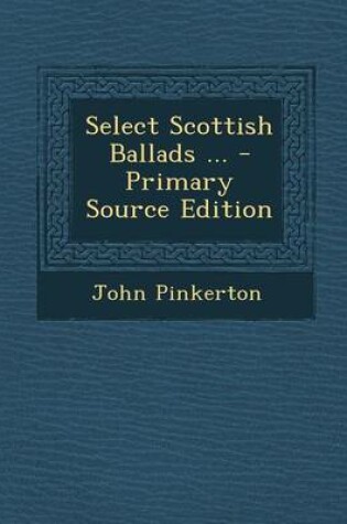 Cover of Select Scottish Ballads ...