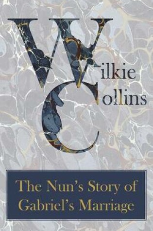 Cover of The Nun's Story of Gabriel's Marriage