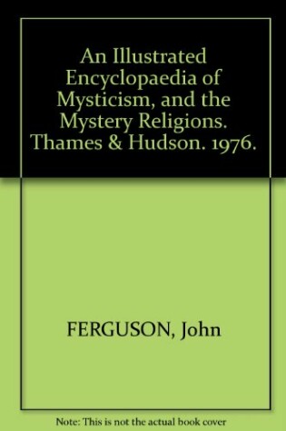 Cover of Illustrated Encyclopaedia of Mysticism and the Mystery Religions