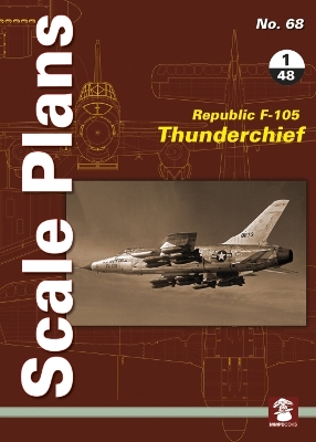 Book cover for Scale Plans 68: Republic F-105 Thunderchief 1/48 Scale