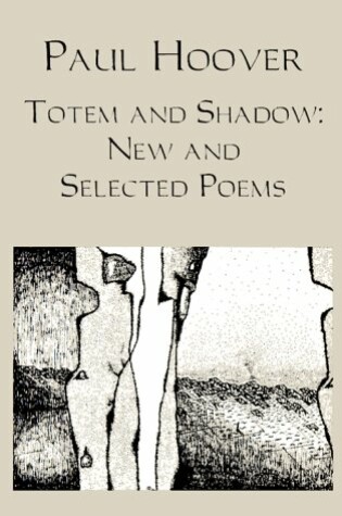 Cover of Totem and Shadow: New and Selected Poems