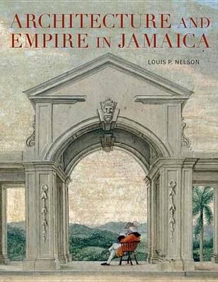 Book cover for Architecture and Empire in Jamaica