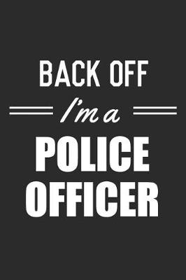 Book cover for Back Off I'm A Police Officer