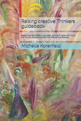 Book cover for Raising Creative Thinkers Guidebook