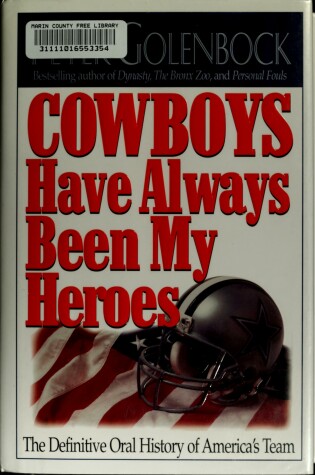 Cover of The Cowboys Have Always Been My Heroes: The Definitive Oral History of the Team