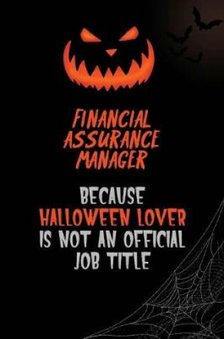 Cover of Financial Assurance Manager Because Halloween Lover Is Not An Official Job Title