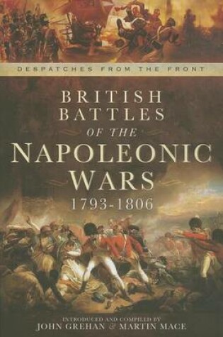 Cover of British Battles of the Napoleonic Wars 1793-1806: Despatched from the Front