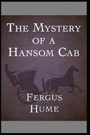 Cover of The Mystery of a Hansom Cab Annotated