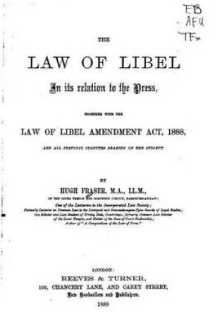 Cover of The Law of Libel in Its Relation to the Press, Together with the Law of Libel Amendment ACT