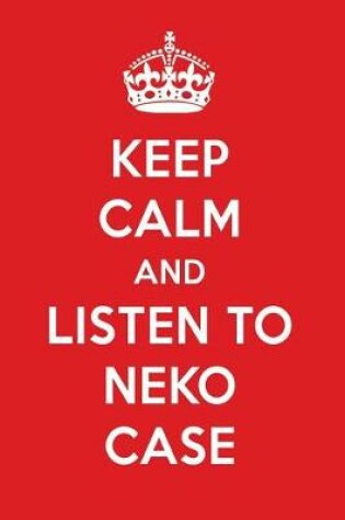 Cover of Keep Calm and Listen to Neko Case