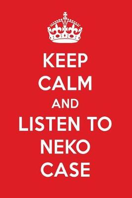 Book cover for Keep Calm and Listen to Neko Case