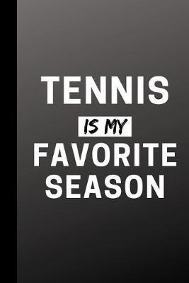 Book cover for Tennis Is My Favorite Season