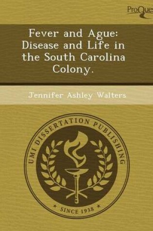 Cover of Fever and Ague: Disease and Life in the South Carolina Colony