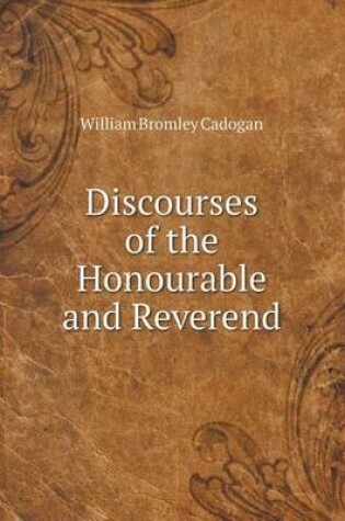 Cover of Discourses of the Honourable and Reverend