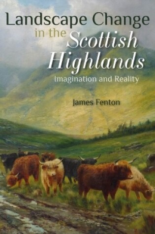 Cover of Landscape Change in the Scottish Highlands