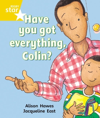 Book cover for Rigby Star Guided 1 Yellow Level: Have you got Everything Colin? Pupil Book (single)