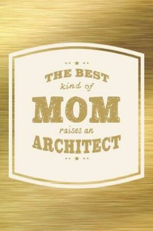 Cover of The Best Kind Of Mom Raises An Anrchitect