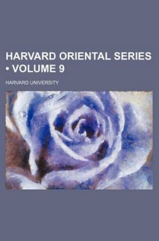 Cover of Harvard Oriental Series (Volume 9)