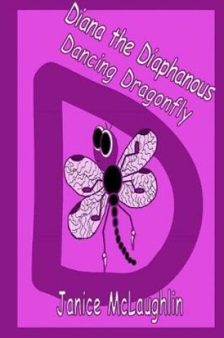 Cover of Diana the Diaphanous Dancing Dragonfly