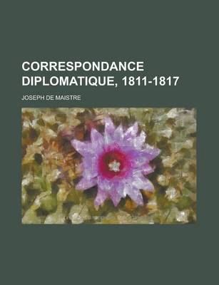 Book cover for Correspondance Diplomatique, 1811-1817