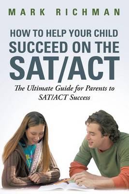 Cover of How to Help Your Child Succeed on the SAT/ACT