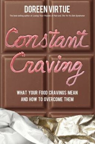 Cover of Constant Craving: What Your Food Cravings Mean and How to Overcome Them