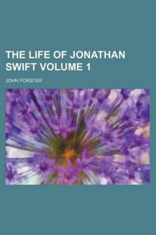 Cover of The Life of Jonathan Swift Volume 1