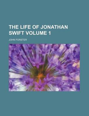 Book cover for The Life of Jonathan Swift Volume 1