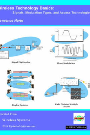 Cover of Wireless Technology Basics, Signals, Modulation Types, and Access Technologies