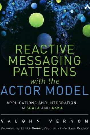 Cover of Reactive Messaging Patterns with the Actor Model
