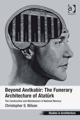 Book cover for Beyond Anitkabir: The Funerary Architecture of Ataturk