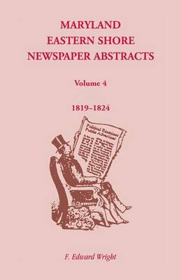 Book cover for Maryland Eastern Shore Newspaper Abstracts, Volume 4