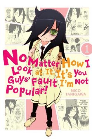 Cover of No Matter How I Look At It, It's You Guys' Fault I'm Not Popular, Vol. 1