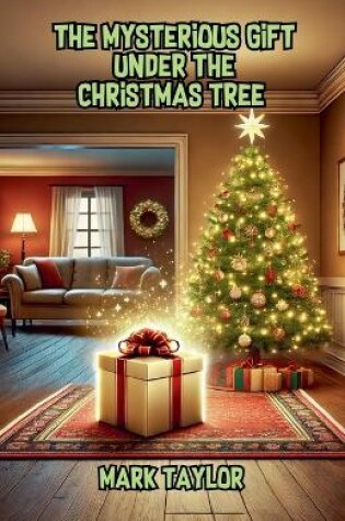 Cover of The Mysterious Gift Under the Christmas Tree