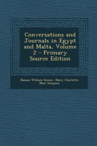 Cover of Conversations and Journals in Egypt and Malta, Volume 2 - Primary Source Edition