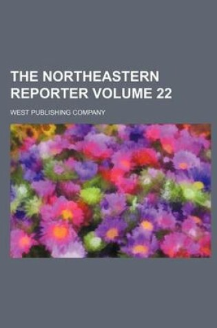 Cover of The Northeastern Reporter Volume 22